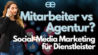 Social-Media Marketing für Dienstleister: Angestellte vs Agentur?