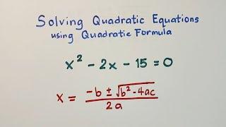 Solving Quadratic Equations using Quadratic Formula - Quadratic Equations