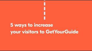 5 ways to increase your visitors to GetYourGuide