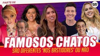 15 FAMOSOS QUE SÃO CHATOS • QUE DIZEM    SÃO UM NA TV E OUTRO NOS BATIDORES