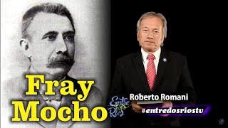 NUESTRO ADN, NUESTRA HISTORIA - FRAY MOCHO | Conduce: ROBERTO ROMANI