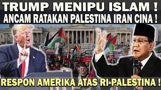 GENTING ! RESPON AMERIKA ATAS RI PALESTINA️TRUMP MENIPU ISLAM & ANCAM RATAKAN ISLAM CINA IRAN 