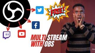 Multi Stream OBS - How To Stream To Multiple Platforms OBS (For FREE)