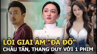 Lôi Giai Âm "đá đổ" Châu Tấn, Thang Duy với 1 phim