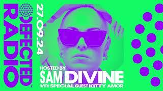 Defected Radio Hosted by Sam Divine (With Special Guest Kitty Amor) 27.09.24