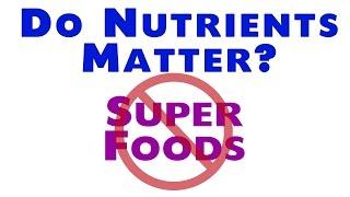 Nutrients Don't Matter - Don't Worry About Them