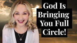 God Is Bringing You Full Circle! Prophetic Word #blessed