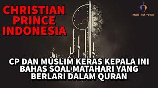 CHRISTIAN PRINCE INDONESIA / seorang Muslim ingin koreksi CP terhadap islam