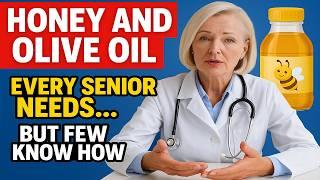 Honey and Olive Oil – Better Than 90% of Medications! | Senior health tips