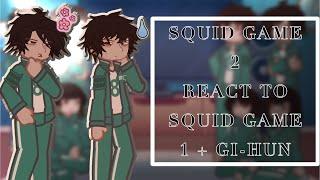 SQUID GAME 2 REACT TO SQUID GAME 1 + GI-HUN // WIP ️// EVENTUAL SHIPS // READ WARNINGS