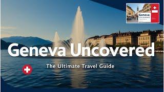  **Discover Geneva: Your Ultimate Travel Guide to Switzerland's Jewel!** 