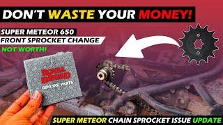 Don't Waste Your MoneySuper Meteor Front Chain Sprocket Change| Not Worth it Meteor 650 Chain Issue