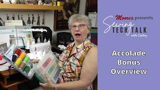 Accolade Bonus Overview | Sewing Tech Talk with Cathy #STT