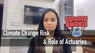 Climate Change Risk & The Role of Actuaries