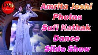 Amrita Joshi Photos |Sufi Kathak Dance | Slide Show