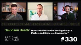 Davidson Heath: How Are Index Funds Affecting Financial Markets and Corporate Governance? | RR 330