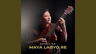 Maya Lagyo Re