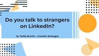 Do you get into conversations with strangers on LinkedIn?