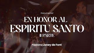 En Honor al Espíritu Santo - Pra Lisney de Font Pt 2