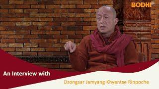 Bodhi TV : An interview with Dzongsar Jamyang Khyentse Rinpoche