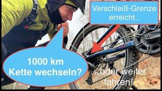 1000 km Kette wechseln?..oder weiter fahren