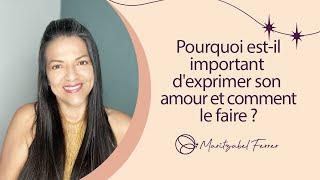 Pourquoi est-il important d'exprimer son amour, et comment le faire ?