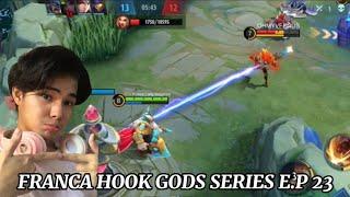 FRANCA HOOK GODS SERIES E.P 23! (AMAZING SMOOTH HOOK) | MLBB