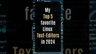 My Top 5 Linux Text Editors in 2024 #linux #texteditors