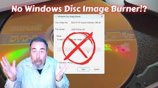 No Windows Disc Image Burner in Windows 11!?