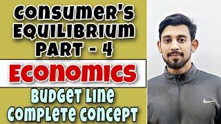 CONSUMERS EQUILIBRIUM | BUDGET LINE AND BUDGET SET | PART 4 | CLASS 11 