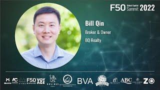 Bill Qin BQ Realty, PropTech 2022 - F50 Global Capital Summit