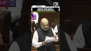 Watch: Home Minister Amit Shah's remark on Ambedkar in Rajya Sabha