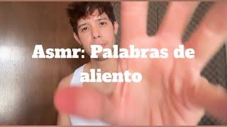 Asmr: Palabras de aliento