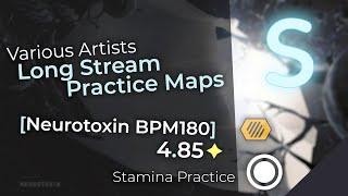 Various Artists - Long Stream Practice Maps [Neurotoxin BPM180] | +HD 98.75% (Stamina Practice)