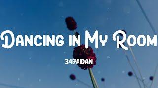 347aidan - Dancing in My Room (Lyrics)