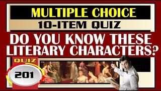 Quiz 201: LITERARY CHARACTERS QUIZ