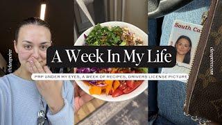 WEEK IN MY LIFE: PRP Injections, A Week of Recipes, New Car!?, and Drivers License Picture