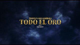 TODO EL ORO - 3BECS FT AKA HANIBALL