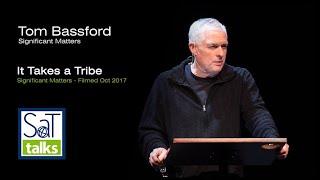 SATtalks 2017 - Tom Bassford "It Takes a Tribe"