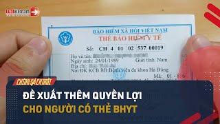 Ai Có Thẻ BHYT Sẽ Được Thêm Quyền Lợi Từ 2025? | LuatVietnam.vn