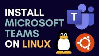 How to Install Microsoft Teams on Ubuntu [electron application]