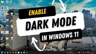 How To Enable Dark Mode in Windows 11 - Step-by-Step Tutorial