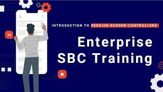 Enterprise SBC Training – Enterprise SBC Online Training (Course & Certification Tips)