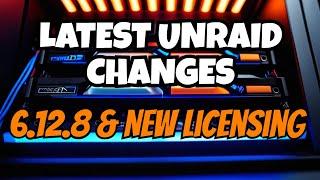 Breaking: Unraid's Top 10 Latest Updates and Licensing Changes