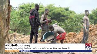 #NoToGalamsey: Mining ongoing behind a basic school at Manso Amenfi | JoyNews Today