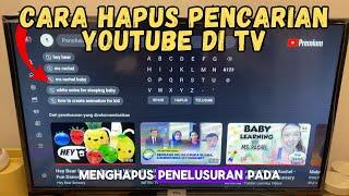 CARA HAPUS PENELUSURAN YOUTUBE DI TV | CARA MENGHAPUS HISTORI PENCARIAN YOUTUBE SMART TV