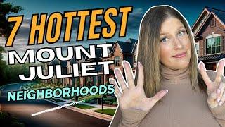 Nashville TN's  HOTTEST Mount Juliet Tennessee Neighborhoods!  TOP 7!