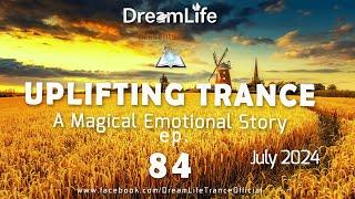 Uplifting Trance Mix - A Magical Emotional Story Ep. 084 by DreamLife ( July 2024) 1mix.co.uk