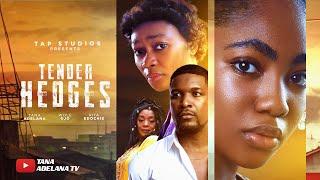 TENDER HEDGES Must watch latest Nigerian movie 2024