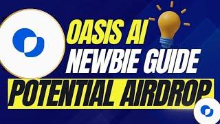 Oasis AI Network Airdrop Guide - Zero to $3,000 Free Airdrop